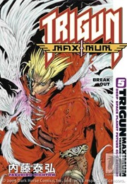 Trigun Maximum Vol. 5: Break Out (Yasuhiro Nightow)