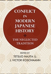 Conflict in Modern Japanese History: The Neglected Tradition (Various)