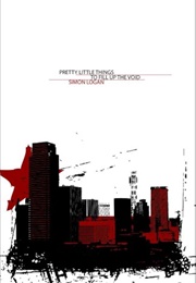 Pretty Little Things to Fill Up the Void (Simon Logan)
