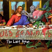 Old Grandad - The Last Upper