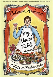 My Usual Table: A Life in Restaurants (Colman Andrews)