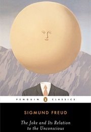 The Joke and It's Relation to the Unconscious (Freud, Sigmund)