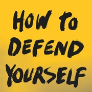How to Defend Yourself