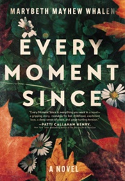 Every Moment Since (Marybeth Mayhew Whalen)