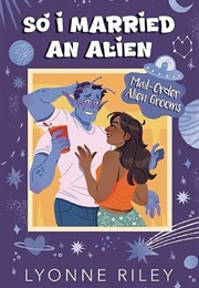 So I Married an Alien (Lyonne Riley)