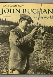 John Buchan and His World (Smith, Janet Adam)