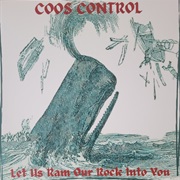 Coos Control- Let Us Ram Our Rock Into You