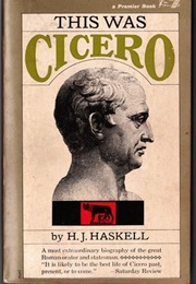 This Was Cicero (H.J. Haskell)