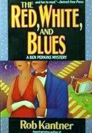 The Red, White, and Blues (Rob Kantner)
