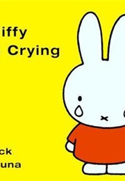 Miffy Is Crying (Dick Bruna)
