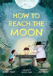 How to Reach the Moon (Nicolas Schuff)