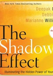The Shadow Effect (Deepak Chopra, Debbie Ford, and Marianne Williamso)