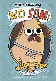 They Call Me No Sam! (Drew Daywalt)