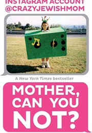 Mother, Can You Not? (Kate Friedman)