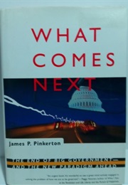 What Comes Next: The End of Big Government and the New Paradigm Ahead (James P. Pinkerton)