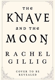The Knave and the Moon (Rachel Gillig)