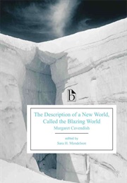 The Description of a New World, Called the Blazing World (Margaret Cavendish)