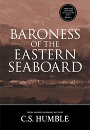 Baroness of the Eastern Seaboard (C.S. Humble)
