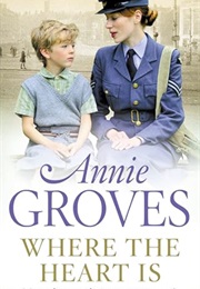 Where the Heart Is (Annie Groves)