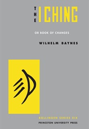 The I Ching or Book of Changes (Anonymous)