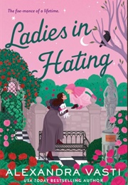 Ladies in Hating (Alexandra Vasti)