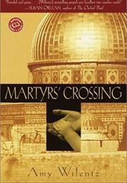 Martyr's Crossing (Amy Wilentz)