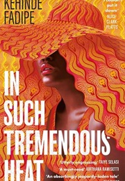 In Such Tremendous Heat (Kehinde Fadipe)