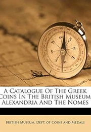 A Catalogue of the Greek Coins in the British Museum, Alexandria and the Nomes (Reginald Stuart Poole)