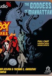 Hellboy and the BPRD: The Goddess of Manhattan (Christopher Golden and Thomas E. Sniegoski)