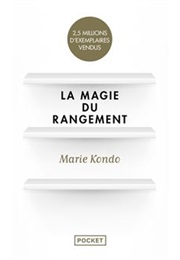 La Magie Du Rangement (Marie Kondo)