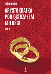 Arystokratka Pod Ostrzałem Miłości Vol2 (Evžen Boček)