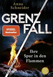 Ihre Spur in Den Flammen / Grenzfall Bd. 5 (Anna Schneider)