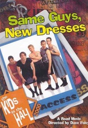 Kids in the Hall: Same Guys, New Dresses (2001)