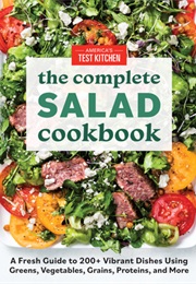 The Complete Salad Cookbook (America's Test Kitchen)