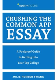 Crushing the Common App Essay (Julie Ferber Frank)