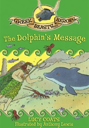 The Dolphin's Message (Lucy Coats)