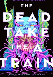 The Dead Take the a Train