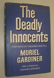 The Deadly Innocents: Portraits of Children Who Kill (Muriel Gardiner)