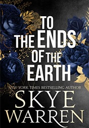 To the Ends of the Earth (Skye Warren)