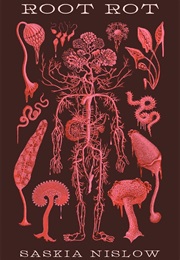 Root Rot (Saskia Nislow)