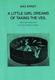 A Little Girl Dreams of Taking the Veil (Max Ernst)