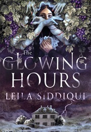 The Glowing Hours (Leila Siddiqui)