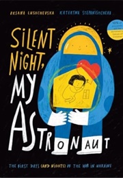 Silent Night, My Astronaut (Oksana Lushchevska)