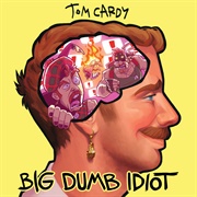 Big Dumb Idiot (Tom Cardy, 2022)