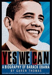 Yes We Can: A Biography of Barack Obama (Garen Thomas)