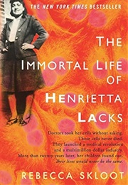 The Immortal Life of Henrietta Lacks (Skloot, Henrietta)