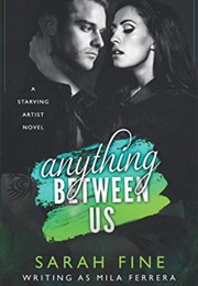Anything Between Us (Mila Ferrera)