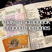 Make a Scrapbook of Good Memories