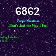 #9110 That's Just the Way I Feel by Purple Mountains