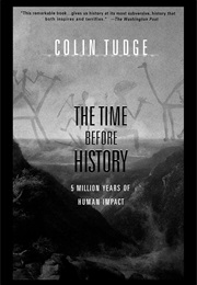 The Time Before History: 5 Million Years of Human Impact (Colin Tudge)